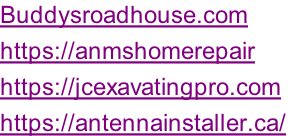 Buddysroadhouse.com  https://anmshomerepair https://jcexavatingpro.com https://antennainstaller.ca/